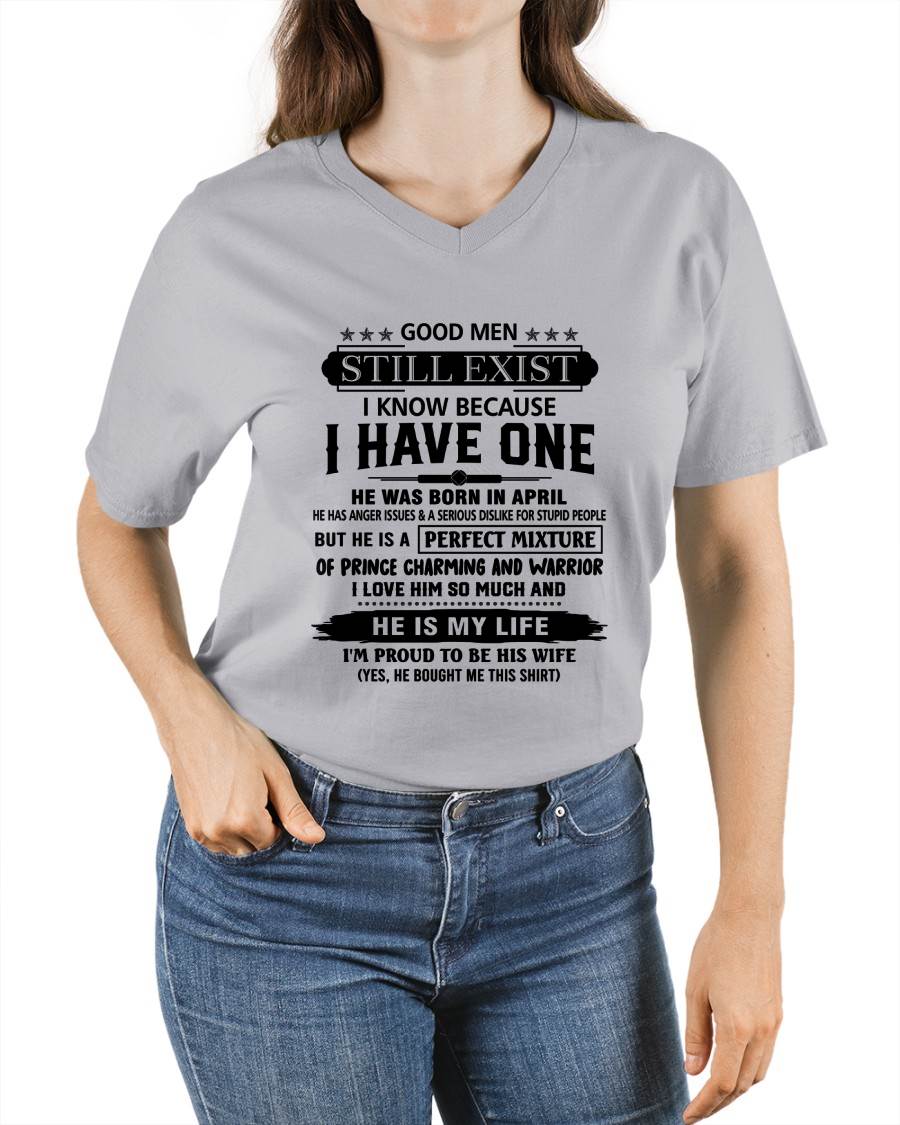 APRIL - GOOD MEN STILL EXIST I KNOW BECAUSE I HAVE ONE - T SHIRT FROM HUSBAND - NINA04 (SKU12-292-04)