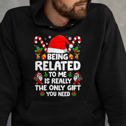 Being Related To Me Funny Christmas Family Xmas Pajamas T-Shirt - Christmas Unisex T-Shirt/Hoodie/Sweatshirt - NINA00