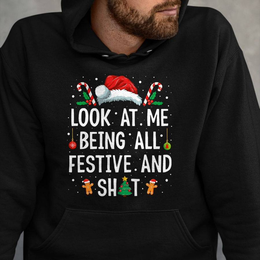 Look at Me Being All Festive and Shit Funny Christmas T-Shirt - Christmas Unisex T-Shirt/Hoodie/Sweatshirt - NINA00
