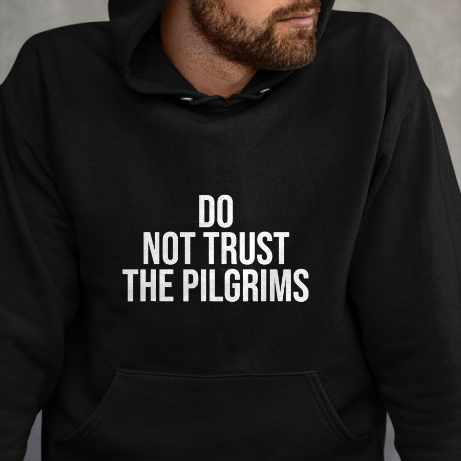 Native American T-Shirts, Vintage Native American Unisex T-Shirt/Hoodie/Sweatshirt HLT00 - American Flag - Don't Trust the Pilgrims - Thanksgiving Native American T-Shirt