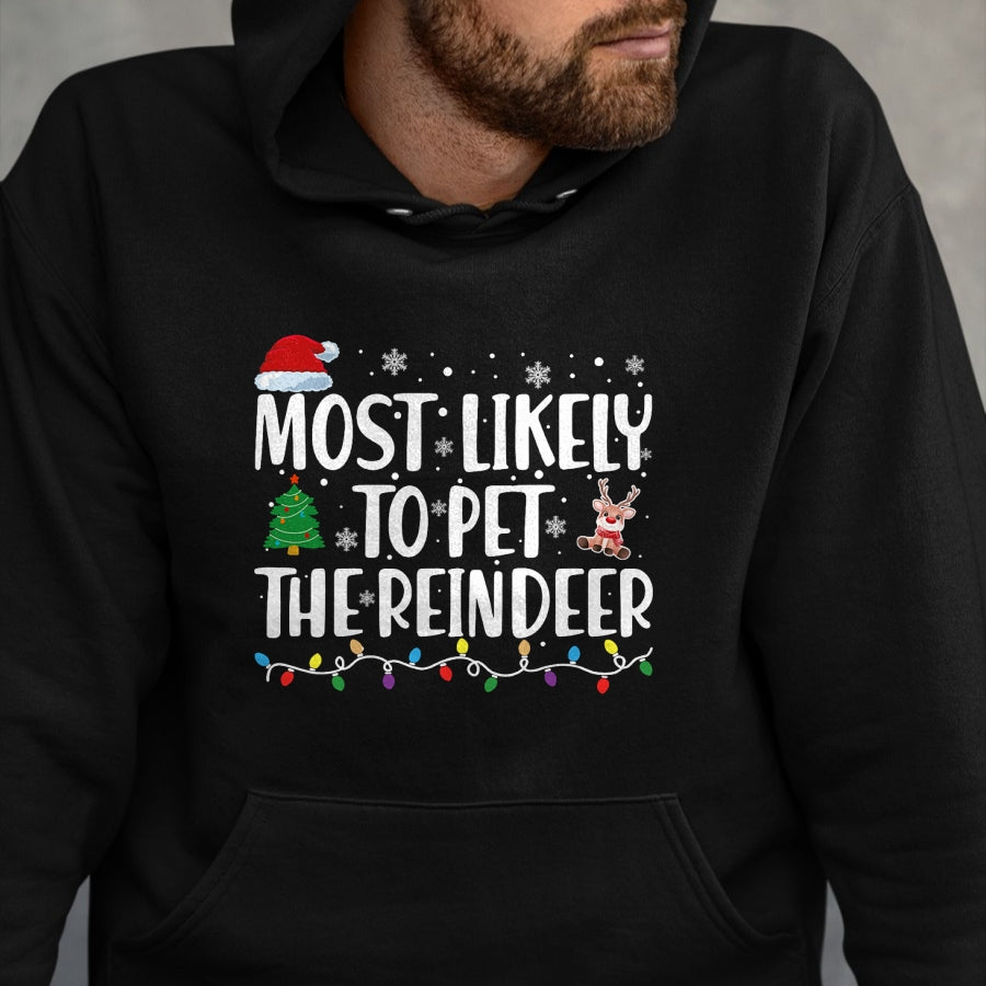 Most Likely To Pet The Reindeer Family Matching Christmas T-Shirt - Christmas Unisex T-Shirt/Hoodie/Sweatshirt - NINA00