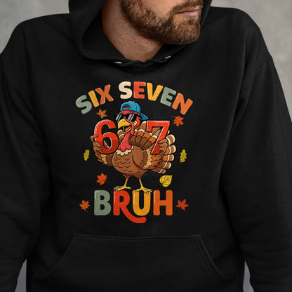 6 7 Thanksgiving Shirts Men Boys Funny Turkey Meme Six Seven T-Shirt - Christmas Unisex T-Shirt/Hoodie/Sweatshirt - NINA00