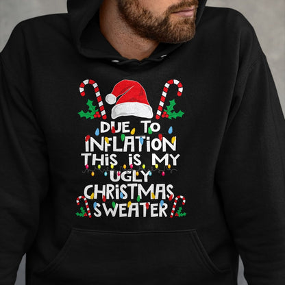Funny Due to Inflation Ugly Christmas Sweaters For Men Women T-Shirt - Christmas Unisex T-Shirt/Hoodie/Sweatshirt - NINA00