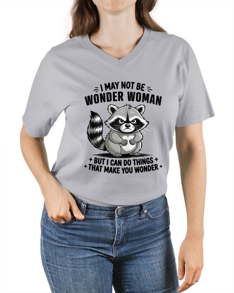 MAY NOT BE WONDER WOMAN BUT I CAN DO THINGS THAT MAKE YOU WONDER - FMA - NINA00 (SKU2604-134-00)