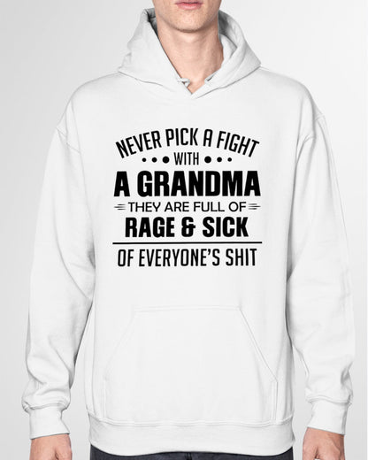 NEVER PICK A FIGHT WITH A GRANDMA THEY ARE FULL OF RAGE & SICK OF EVERYONE’S SHIT - from grandma NINA00 (SKU10-10)