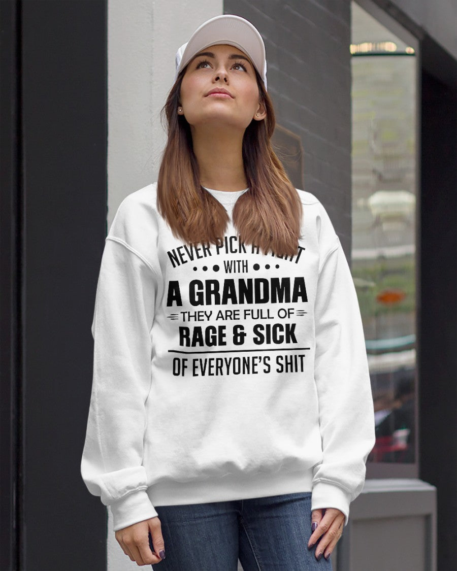NEVER PICK A FIGHT WITH A GRANDMA THEY ARE FULL OF RAGE & SICK OF EVERYONE’S SHIT - from grandma NINA00 (SKU10-10)