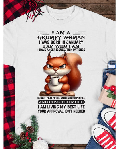 I AM A GRUMPY WOMAN, I WAS BORN IN JANUARY - NINA01 - FMA (SKU09-07-01)
