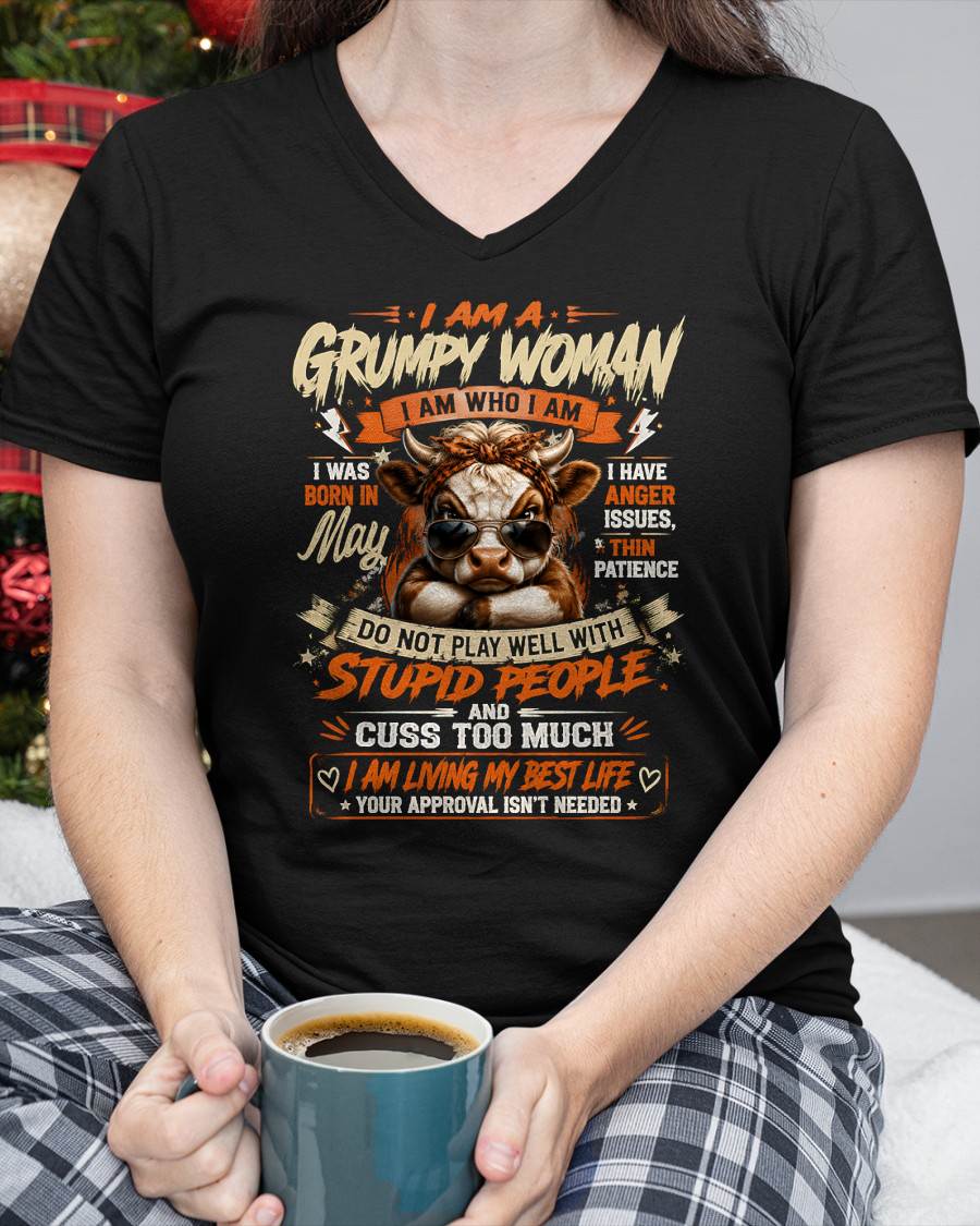 MAY - I AM A GRUMPY WOMAN - BIRTHDAY SHIRT FOR WOMEN - FMA / NINA05 (SKU2607-293-05)