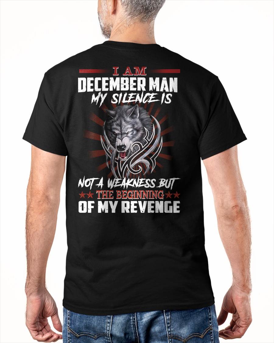 DECEMBER - MY SILENCE IS NOT A WEAKNESS BUT THE BEGINNING OF MY REVENGE - MAN TEE - NINA12 (SKU26T-01158-12)