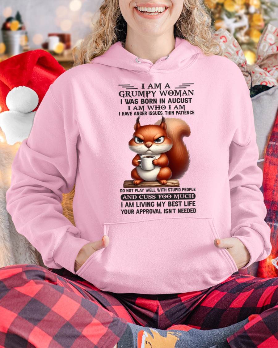 I AM A GRUMPY WOMAN, I WAS BORN IN AUGUST - NINA08 - FMA (SKU09-07-08)