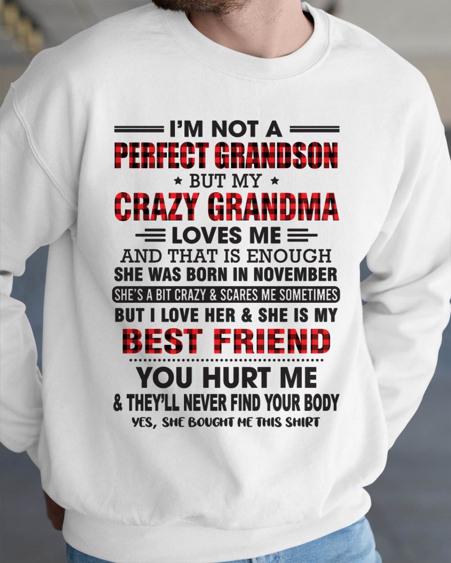 NOVEMBER - I’M NOT A PERFECT GRANDSON BUT MY CRAZY GRANDMA LOVES ME AND THAT IS ENOUGH - FROM GRANDMA - NINA11 (SKU10-167-11)