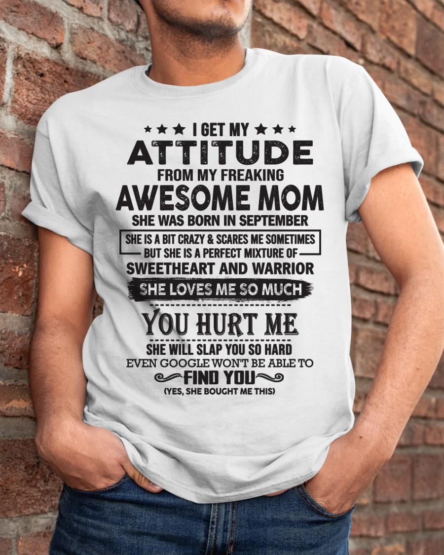 September - I Get My Attitude From My Freaking Awesome Mom - Perfect Gift For Son & Daughter From Mom - NINA09 (SKU05-99-09)