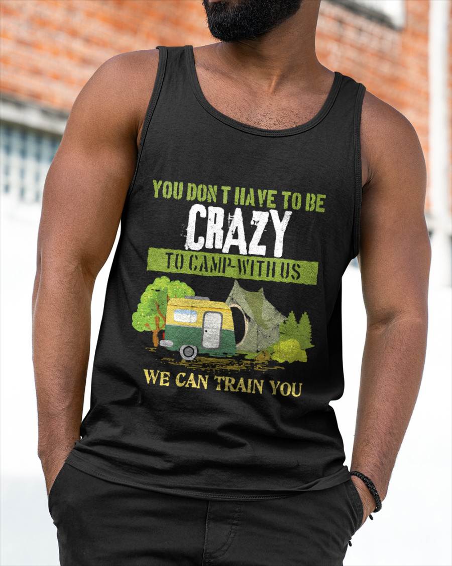 Funny Camping Lover Crazy Camping Joke Gift Design Idea Camping T-Shirt