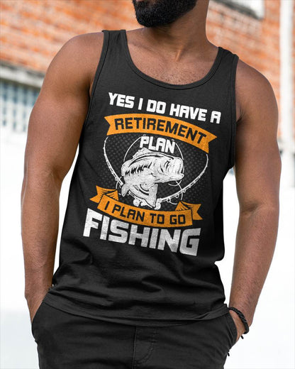 Yes I Do Have a Retirement Plan I Plan to Go Fishing T-Shirt