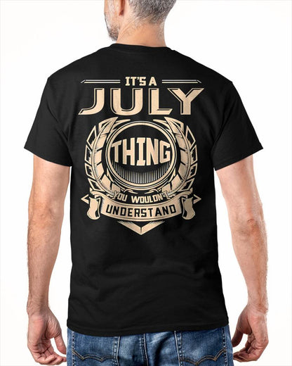 JULY - IT'S A JULY THING YOU WOULDN'T UNDERSTAND - MAN TEE - NINA07 (SKU09-17-07)