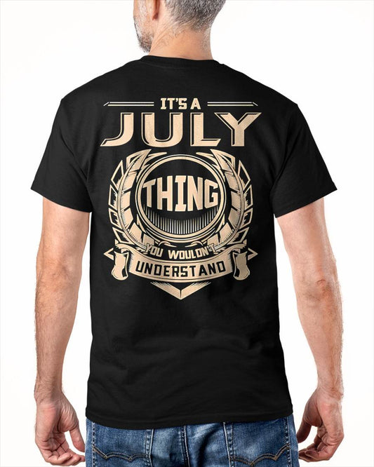 JULY - IT'S A JULY THING YOU WOULDN'T UNDERSTAND - MAN TEE - NINA07 (SKU09-17-07)