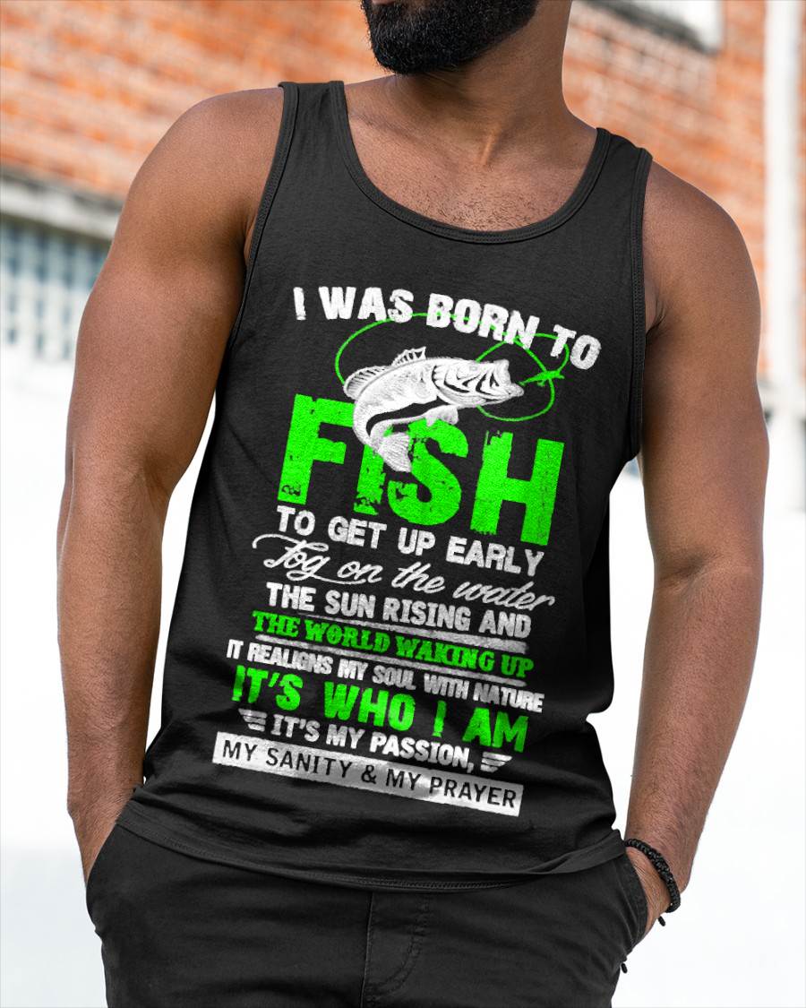 I Was Born To Fish, Fishing Lover Quote, Fisherman Angler T-Shirt