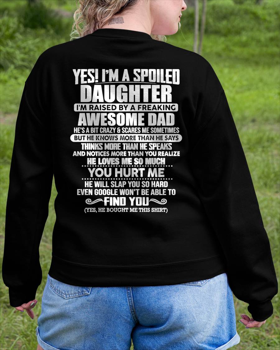 I'M A SPOILED DAUGHTER I'M RAISED BY A FREAKING AWESOME DAD - Gift For Daughter From Daughter - NINA00 (SKU2610-658-00)