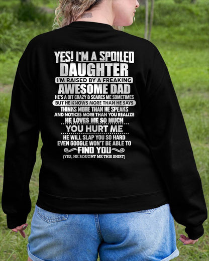 I'M A SPOILED DAUGHTER I'M RAISED BY A FREAKING AWESOME DAD - Gift For Daughter From Daughter - NINA00 (SKU2610-658-00)