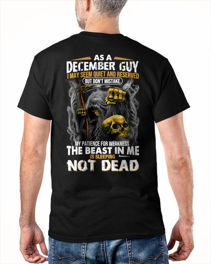 DECEMBER – AS A DECEMBER GUY, I MAY SEEM QUIET AND RESERVED, BUT DON’T BE MISTAKEN – MAN TEE - NINA12 (SKU08-82-12)