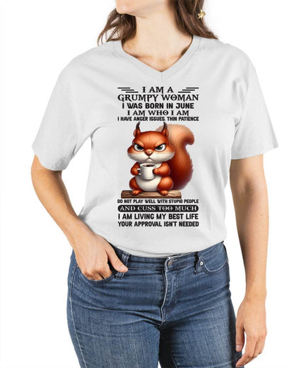 I AM A GRUMPY WOMAN, I WAS BORN IN JUNE - NINA06 - FMA (SKU09-07-06)