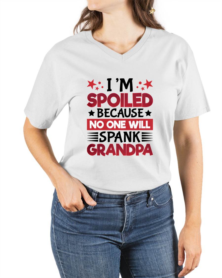 I’M SPOILED BECAUSE NO ONE WILL SPANK GRANDPA - GIFT FROM GRANDPA - NINA00 (SKU2603-130)