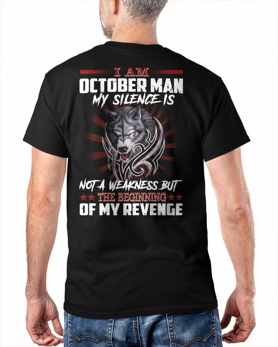 OCTOBER - MY SILENCE IS NOT A WEAKNESS BUT THE BEGINNING OF MY REVENGE - MAN TEE - NINA10 (SKU26T-01158-10)