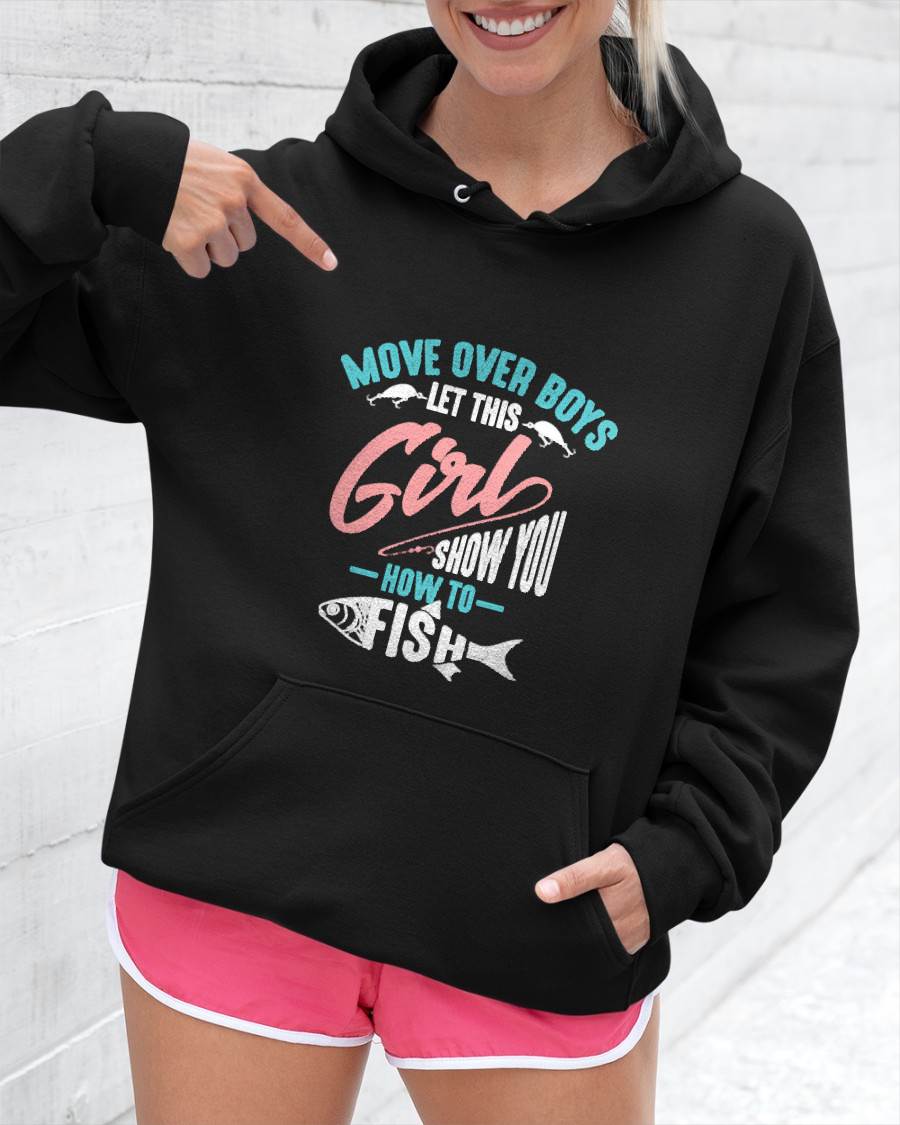 Move Over Boys Let This Girl Show You How to Fish Shirt Gift - Funny Fishing T-Shirt