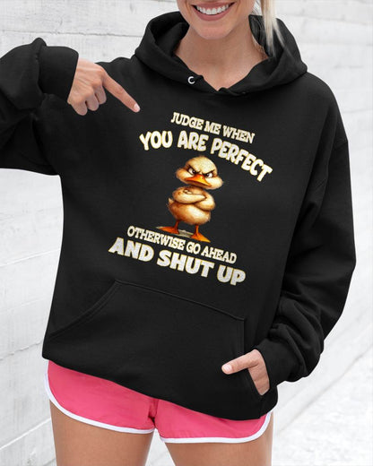 Judge Me When You Are Perfect Funny Duck T-Shirt - FMA - NINA00 (SKU2603-97)