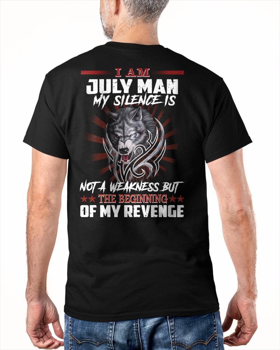 JULY - MY SILENCE IS NOT A WEAKNESS BUT THE BEGINNING OF MY REVENGE - MAN TEE - NINA07 (SKU26T-01158-07)