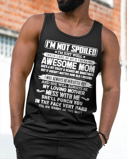 I'M NOT SPOILED I'M JUST WELL TAKEN CARE OF BY A FREAKING AWESOME MOM - FROM MOM - NINA00 (SKU26T-01216-00)