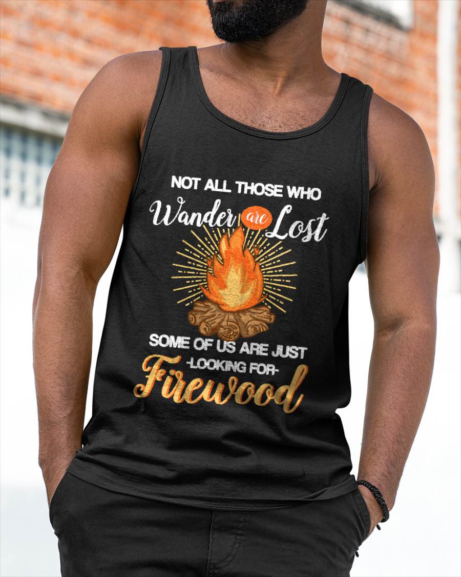 Not All Those Who Wander are Lost - Funny Camping Shirt T-Shirt