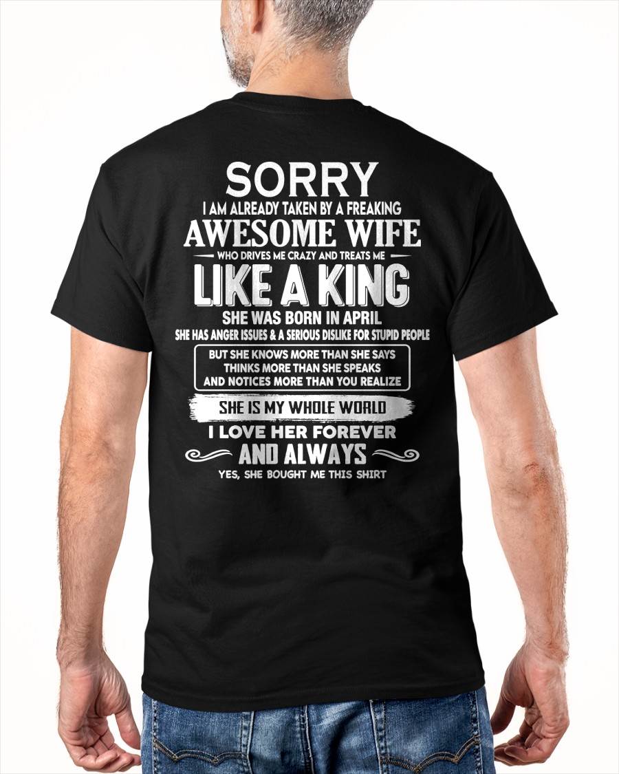 APRIL - SORRY I AM ALREADY TAKEN BY A FREAKING AWESOME WIFE - GIFT FOR HUSBAND FROM WIFE - NINA04 (SKU2607-218-04)