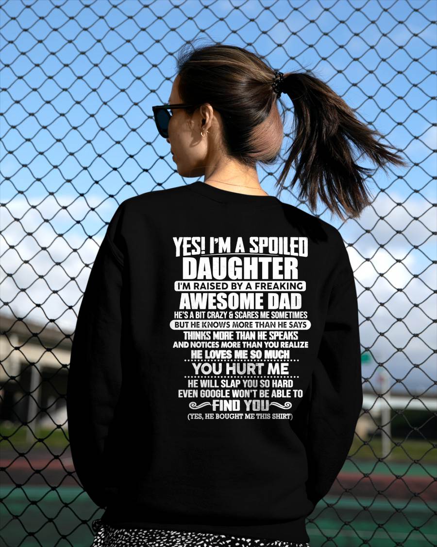 I'M A SPOILED DAUGHTER I'M RAISED BY A FREAKING AWESOME DAD - Gift For Daughter From Daughter - NINA00 (SKU2610-658-00)