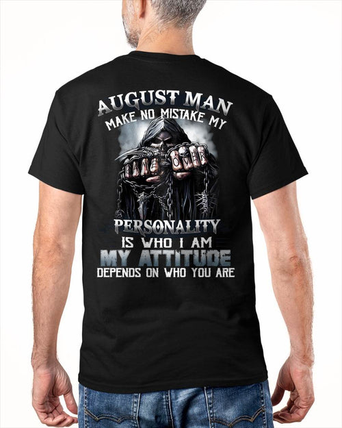 AUGUST – MAKE NO MISTAKE MY PERSONALITY IS WHO I AM – MAN TEE - NINA08 (SKU08-83-08)