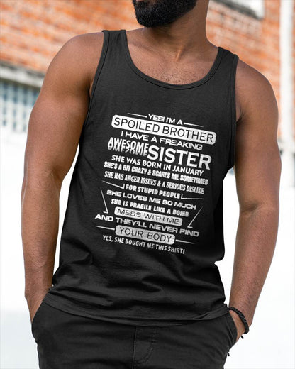 I’M A SPOILED BROTHER  I HAVE A FREAKING AWESOME SISTER - FROM SISTER - NINA01