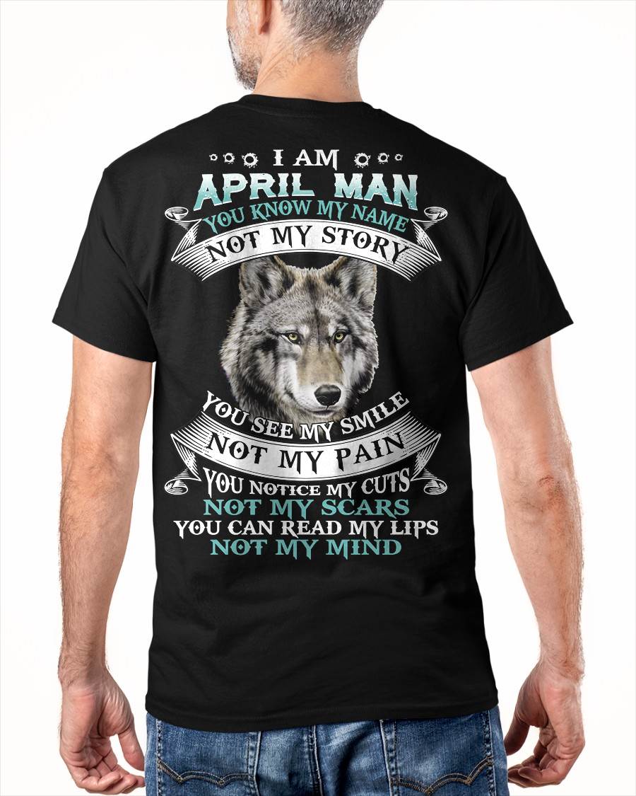 APRIL - YOU NOTICE MY CUTS NOT MY SCARS YOU CAN READ MY LIPS NOT MY MIND - MAN TEE - NINA04 (SKU26T-01182-04)