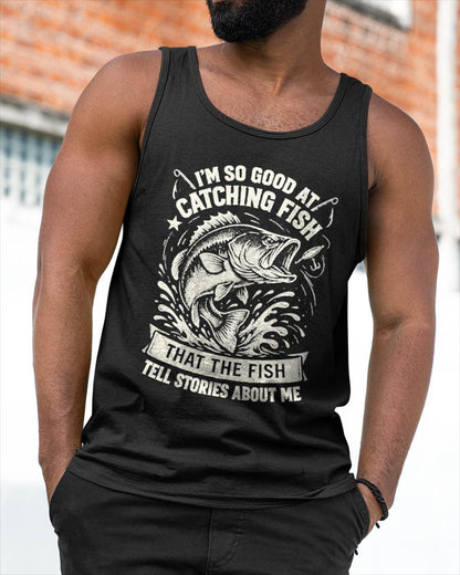 I'm So Good at Catching Fish Design, Funny Fishing Fisherman T-Shirt