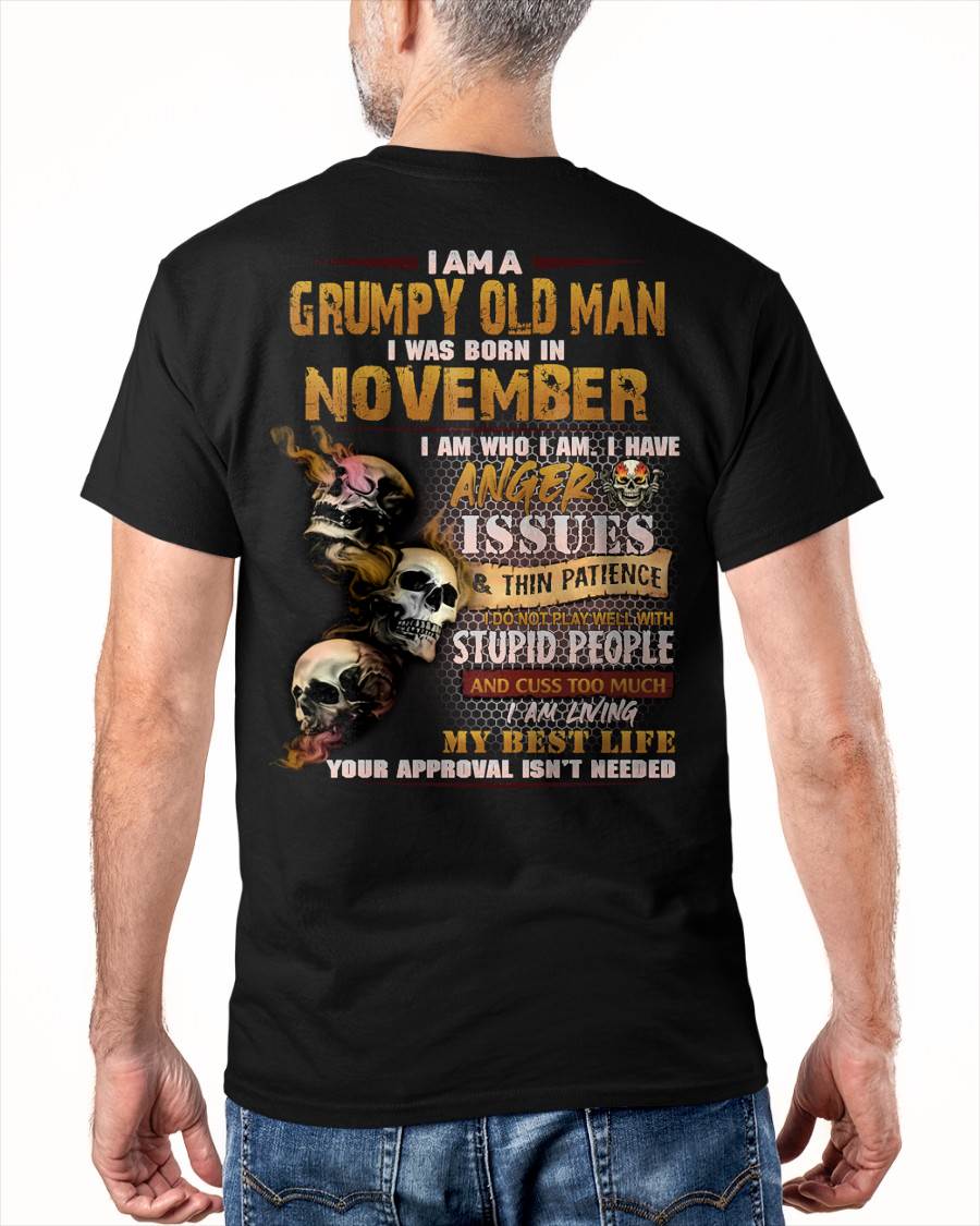 NOVEMBER – I AM WHO I AM I HAVE ANGER ISSUES AND THIN PATIENCE – MAN TEE - NINA11 (SKU08-67-11)