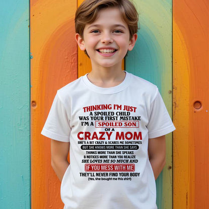 I Am Spoiled Son Of A Crazy Mom - Gift for Son From Mom - NINA00 (SKUT-MS0608-00)