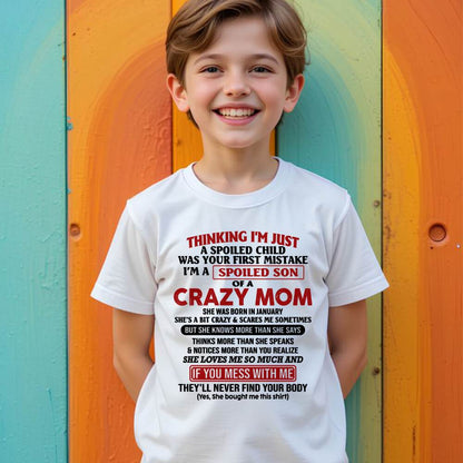 January - I Am Spoiled Son Of A Crazy Mom - Gift for Son From Mom - NINA01 (SKUT-MS0608-01)