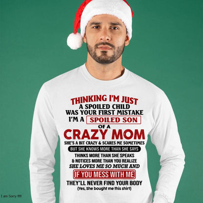 I Am Spoiled Son Of A Crazy Mom - Gift for Son From Mom - NINA00 (SKUT-MS0608-00)