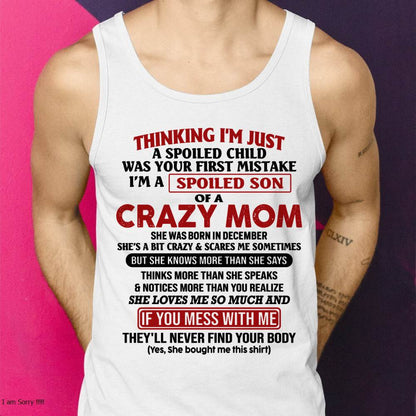 December - I Am Spoiled Son Of A Crazy Mom - Gift for Son From Mom - NINA12 (SKUT-MS0608-12)