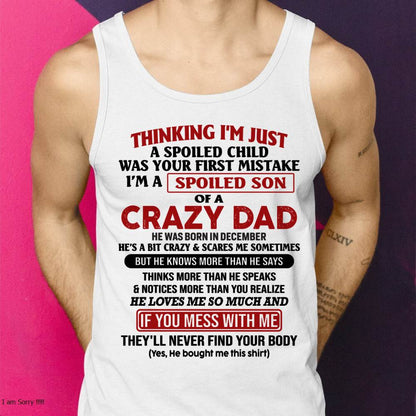 December - I Am Spoiled Son Of A Crazy Dad - Gift for Son From Dad - NINA12 (SKU-TDS-SPOILED-12)