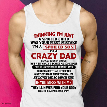 March - I Am Spoiled Son Of A Crazy Dad - Gift for Son From Dad - NINA03 (SKU-TDS-SPOILED-03)