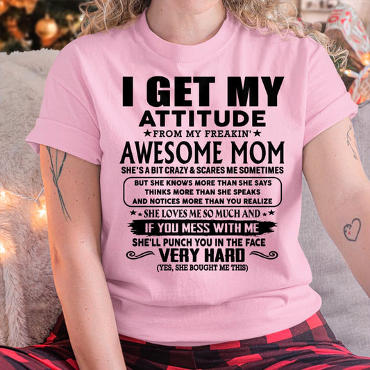 Thanks Mom - I GET MY ATTITUDE FROM MY FREAKIN' AWESOME MOM - Gift for Son and Daughter From Mom - NINA00 (SKU-TMD-CU-00)
