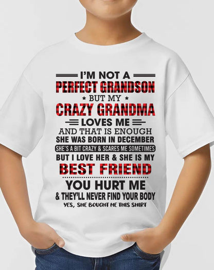 DECEMBER - I’M NOT A PERFECT GRANDSON BUT MY CRAZY GRANDMA LOVES ME AND THAT IS ENOUGH - FROM GRANDMA - NINA12 (SKU10-167-12)