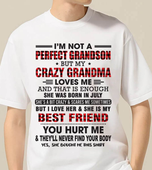 JULY - I’M NOT A PERFECT GRANDSON BUT MY CRAZY GRANDMA LOVES ME AND THAT IS ENOUGH - FROM GRANDMA - NINA07 (SKU10-167-07)