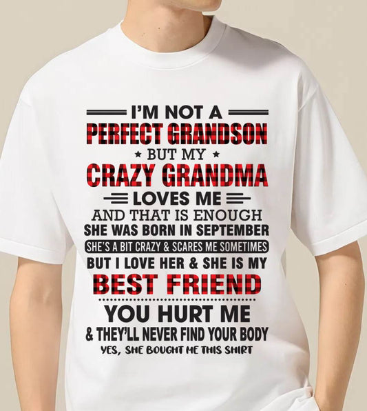 SEPTEMBER - I’M NOT A PERFECT GRANDSON BUT MY CRAZY GRANDMA LOVES ME AND THAT IS ENOUGH - FROM GRANDMA - NINA09 (SKU10-167-09)