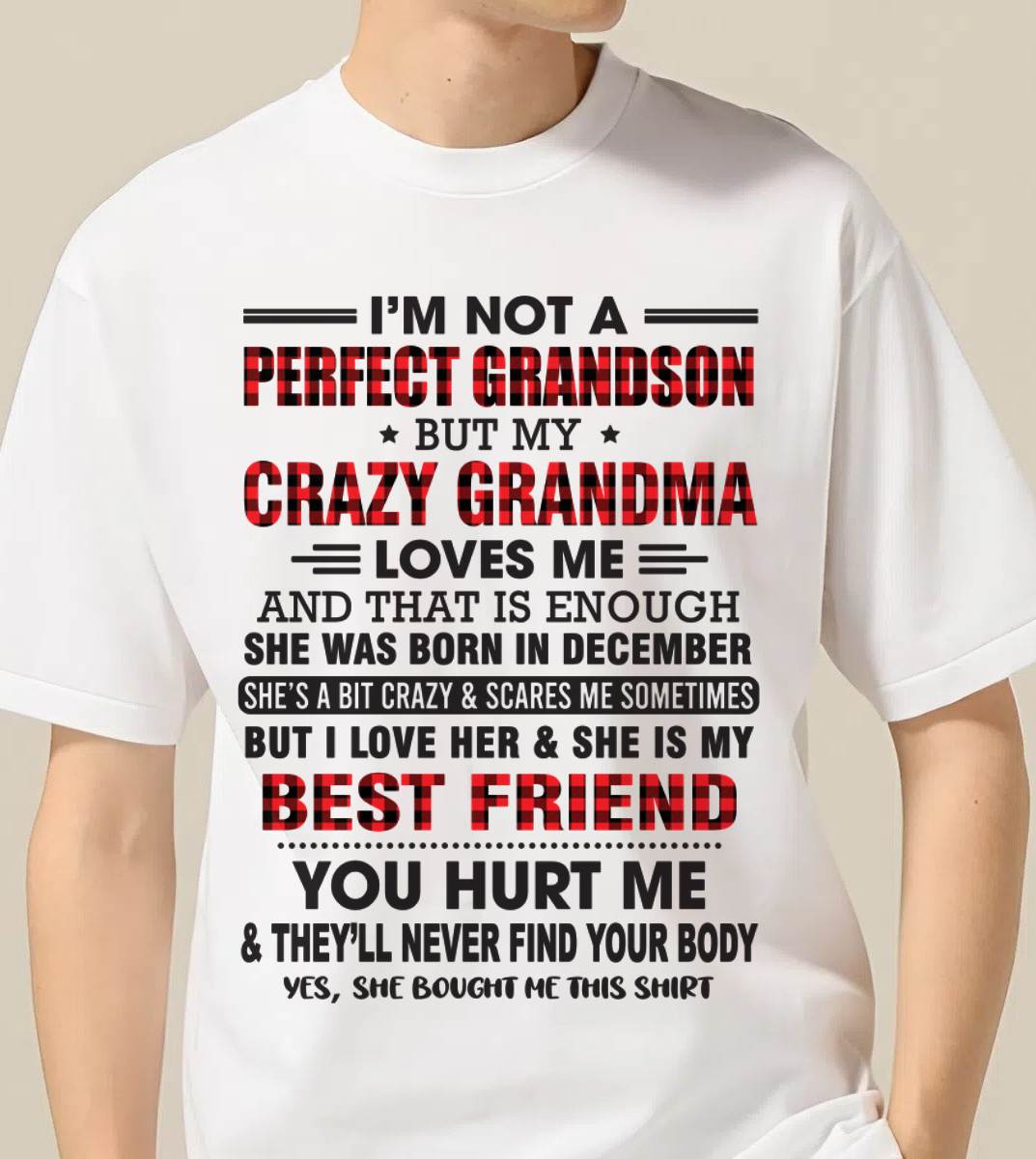 DECEMBER - I’M NOT A PERFECT GRANDSON BUT MY CRAZY GRANDMA LOVES ME AND THAT IS ENOUGH - FROM GRANDMA - NINA12 (SKU10-167-12)